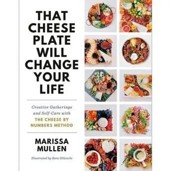 That Cheese Plate Will Change Your Life Book